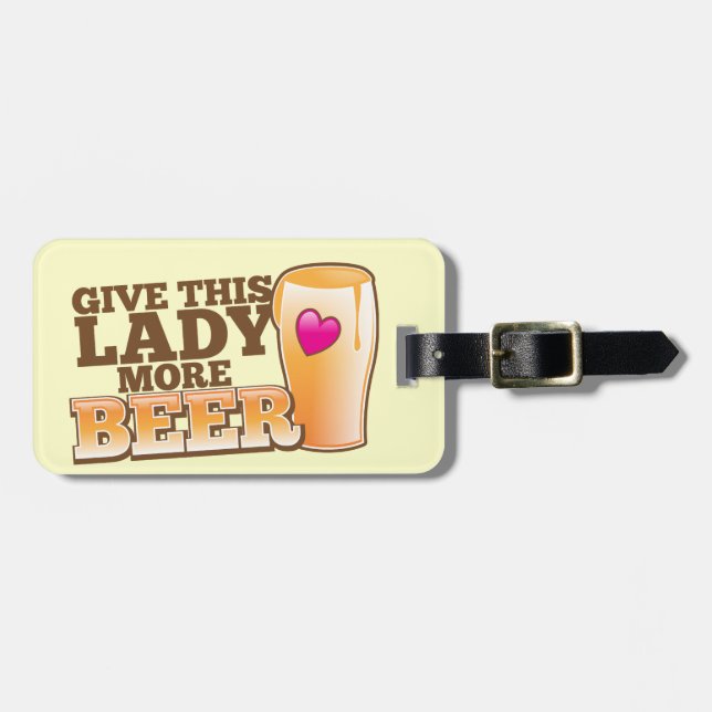Geben Sie dieser DAME mehr BIER! Gepäckanhänger (Vorderseite horizontal)
