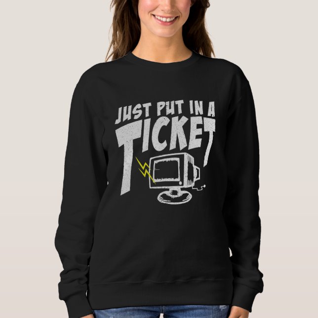 Geben Sie einfach ein Ticket I Computer Help Desk  Sweatshirt (Vorderseite)