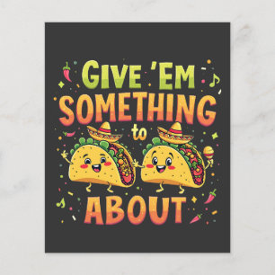 Geben Sie "Em Etwas zu Taco über Cinco De Mayo
