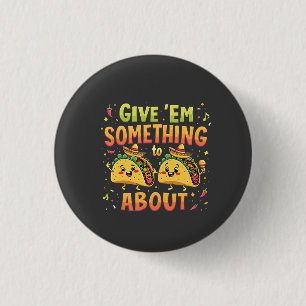Geben Sie "Em Etwas zu Taco über Cinco De Mayo Button