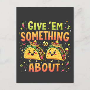 Geben Sie "Em Etwas zu Taco über Cinco De Mayo Postkarte