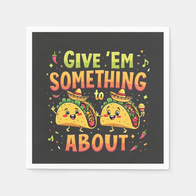 Geben Sie "Em Etwas zu Taco über Cinco De Mayo Serviette (Vorderseite)
