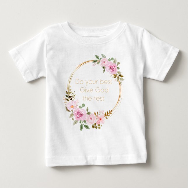 Geben Sie Gott das Beste - Christliche Frauen T Baby T-shirt (Vorderseite)