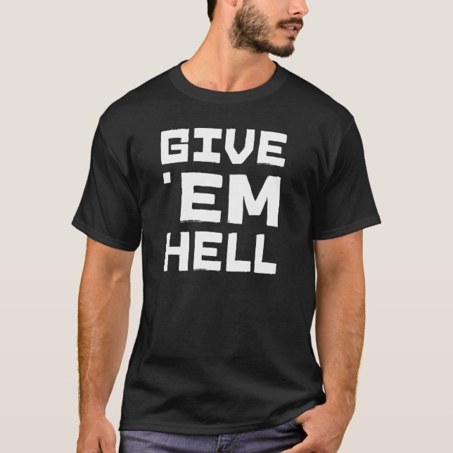 Geben Sie ihnen Hölle T-Shirt (Vorderseite)