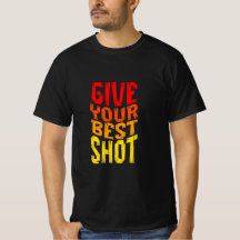 Geben Sie Ihrem besten Shot-T - Shirt