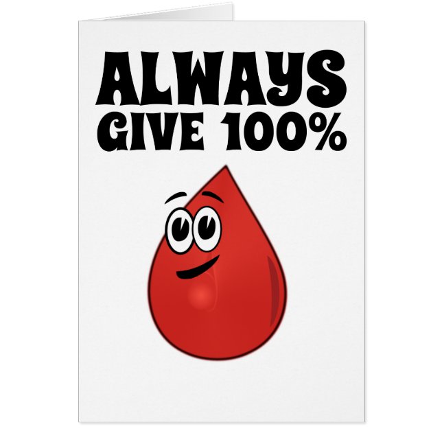 Geben Sie immer 100%, es sei denn Sie Blut spenden (Vorne)