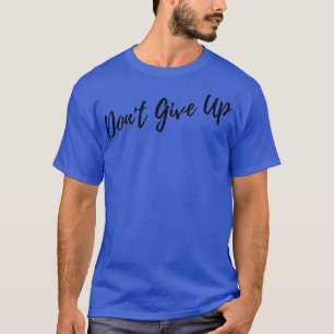 Geben Sie kein SLove SConfidence Zitat auf T-Shirt