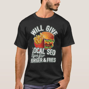 Geben Sie lokale SEO Tipps für Burger & Fries Loca T-Shirt