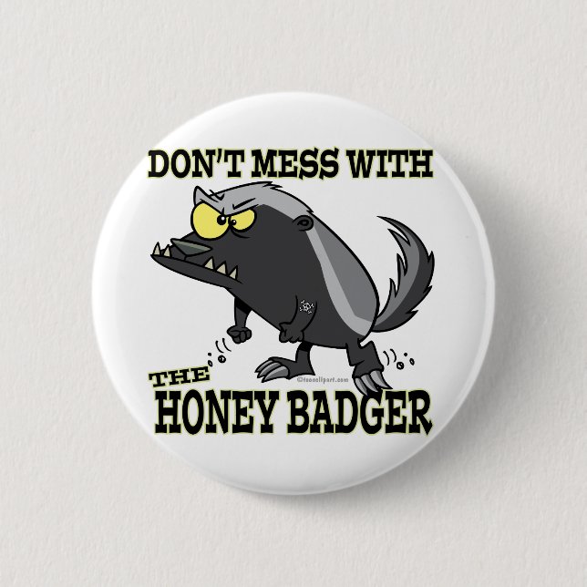 GEBEN SIE MESS MIT DEM HONEY BADGER BUTTON (Vorderseite)