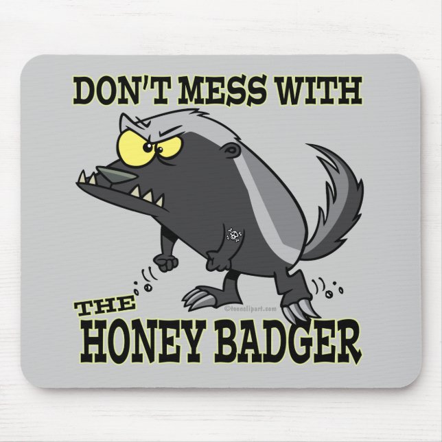 GEBEN SIE MESS MIT DEM HONEY BADGER MOUSEPAD (Vorne)