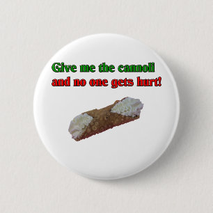 Geben Sie mir das cannoli und niemand erhält Button
