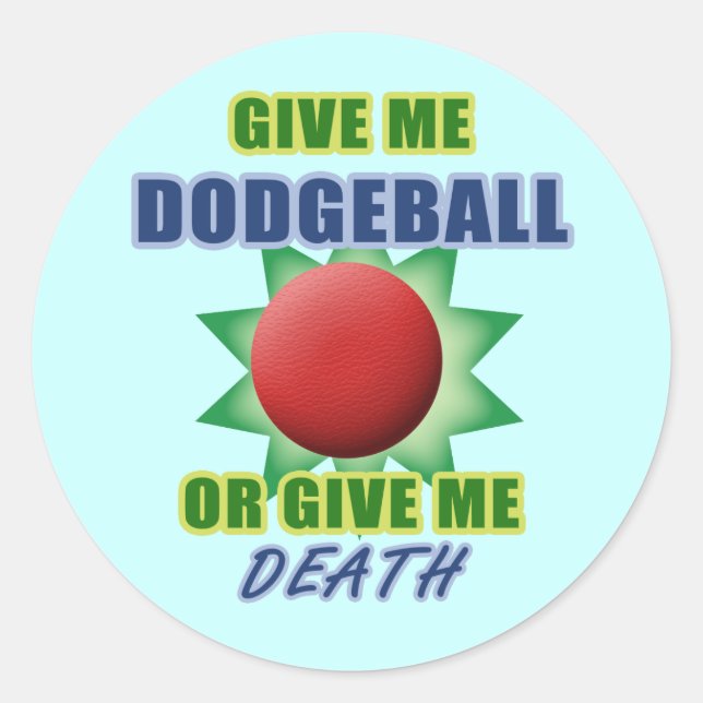 Geben Sie mir Dodgeball oder geben Sie mir den Tod Runder Aufkleber (Vorderseite)