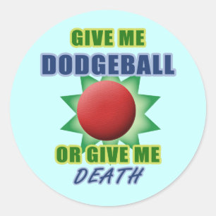 Geben Sie mir Dodgeball oder geben Sie mir Tod Runder Aufkleber