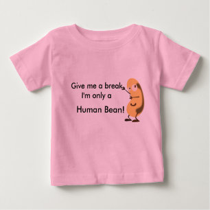 Geben Sie mir einen Bruch, den ich nur eine Baby T-shirt