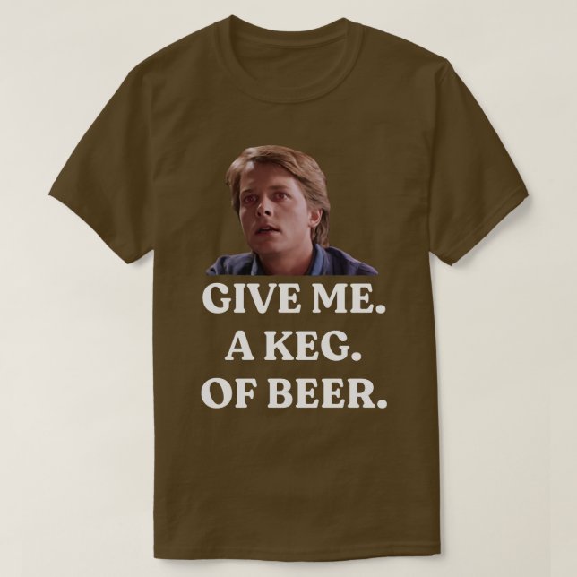 GEBEN SIE MIR EINEN SCHLÜSSEL BIER T-Shirt (Design vorne)