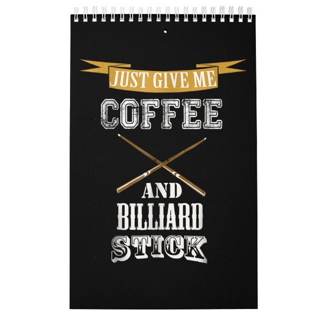 Geben Sie mir einfach Kaffee & Billiard-Stick Bill Kalender (Titelbild)