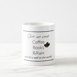 Geben Sie mir etwas Kaffee, Bücher u. regnen Sie Tasse