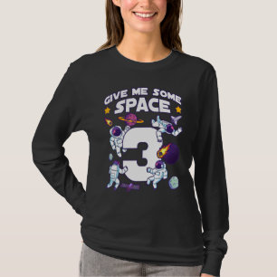 Geben Sie mir etwas Platz 3 Geburtstagsastronaut 3 T-Shirt