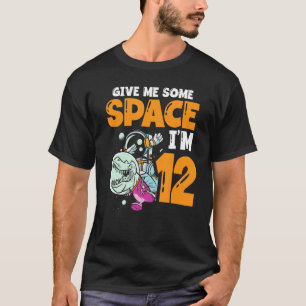 Geben Sie mir etwas Platz, ich bin 12 Astronauten T-Shirt