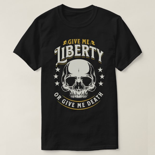 Geben Sie mir Freiheit oder geben Sie mir Tod Patr T-Shirt (Design vorne)