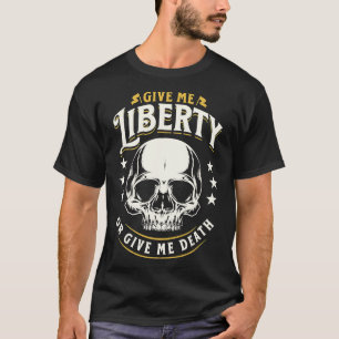Geben Sie mir Freiheit oder geben Sie mir Tod Patr T-Shirt