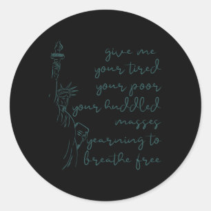Geben Sie mir Ihre müde arme Huddled Mes Statue Me Runder Aufkleber