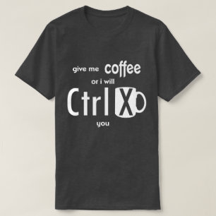 Geben Sie mir Kaffee, oder ich schneide Sie T-Shirt