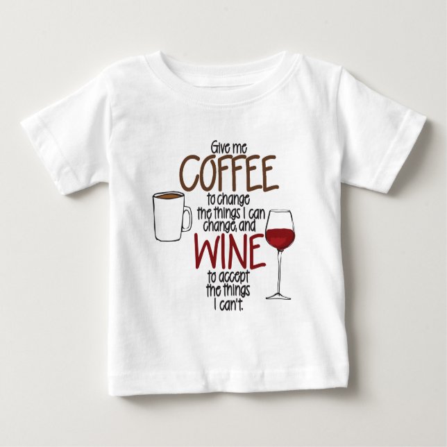 Geben Sie mir Kaffee, um die Sachen zu ändern, die Baby T-shirt (Vorderseite)