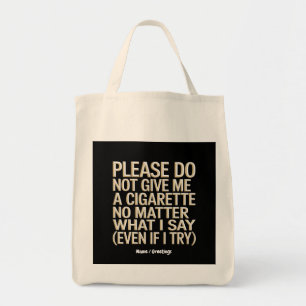Geben Sie mir kein Geschenk für Zigaretten, Funny Tragetasche