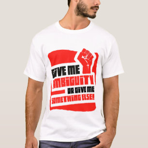 Geben Sie mir Mehrdeutigkeit T-Shirt