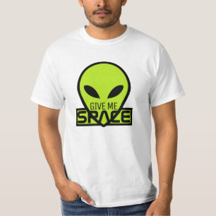 Geben Sie mir Platz, außerirdische Alien T-Shirt
