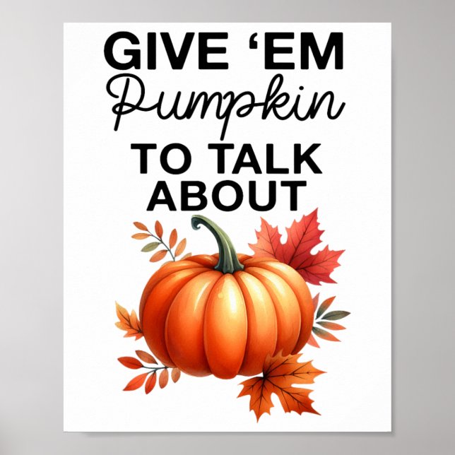 Geben Sie mir Pumpkin, um über den lustigen Pun Th Poster (Vorne)