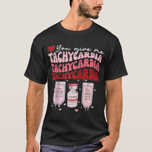 Geben Sie mir Tachykardie ICU-Valentine T-Shirt (Vorderseite)
