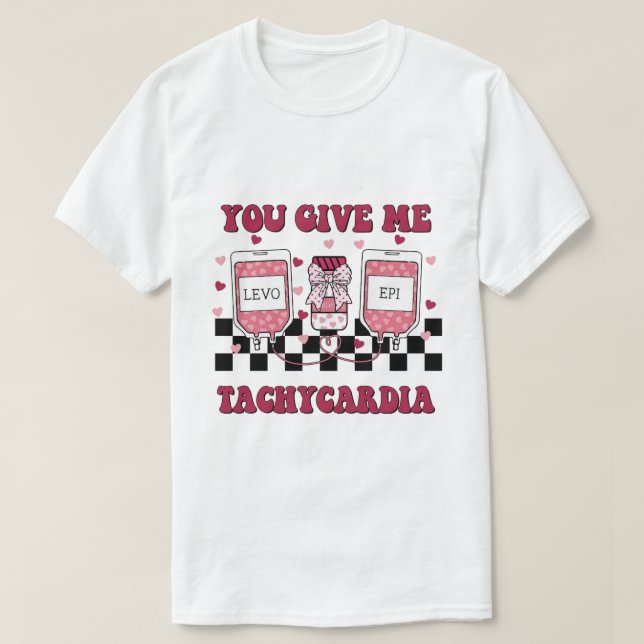 Geben Sie mir Tachykardie T-Shirt (Design vorne)