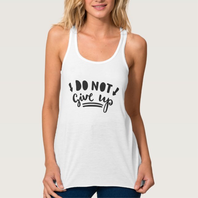 Geben Sie nicht auf Tank Top (Vorderseite)