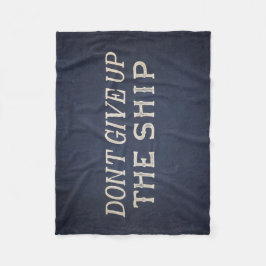 Geben Sie nicht das Schiff auf Fleecedecke