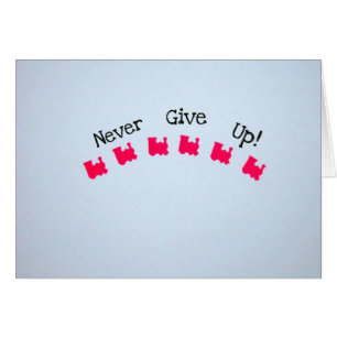 Geben Sie nie auf!