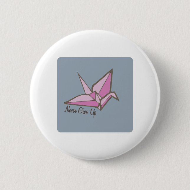 Geben Sie nie auf Button (Vorderseite)