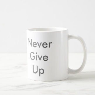 Geben Sie nie auf Tasse