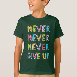Geben Sie nie Shirt auf