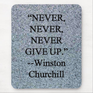 Geben Sie nie - Winston Churchill auf Mousepad