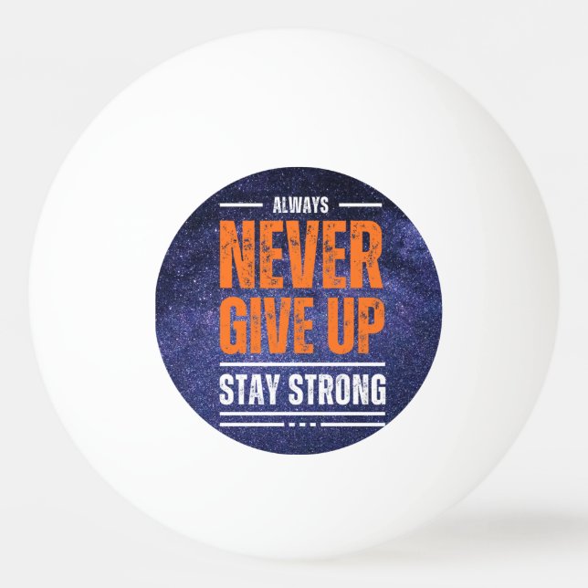 Geben Sie niemals auf: Kosmische Ausgabe Tischtennisball (Vorderseite)