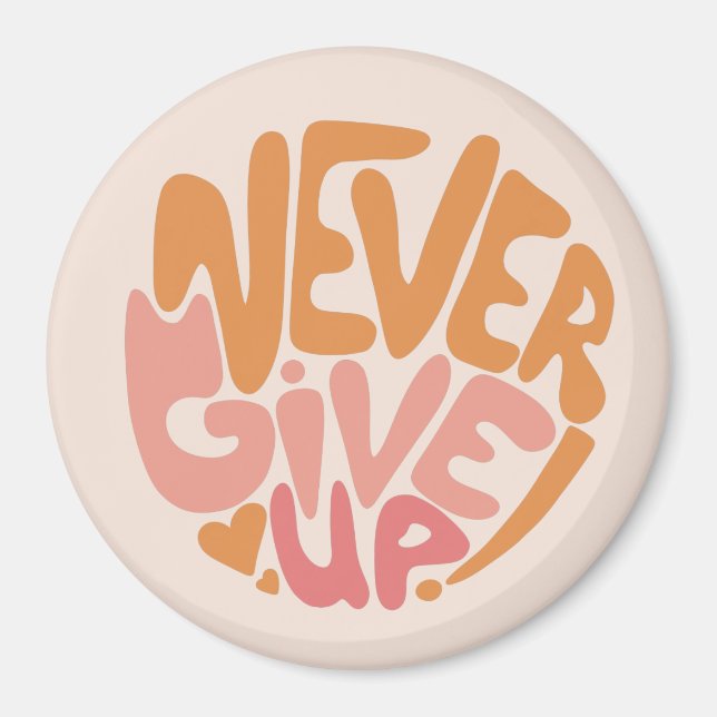 Geben Sie niemals auf - Motivierend rosa und orang Magnet (Vorne)