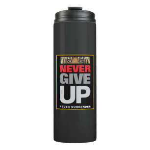 Geben Sie niemals auf, nie Motivierend Zitat abzug Thermosbecher