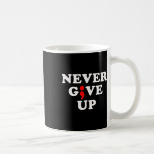 Geben Sie niemals das Selbstmordbewusstsein Semico Kaffeetasse