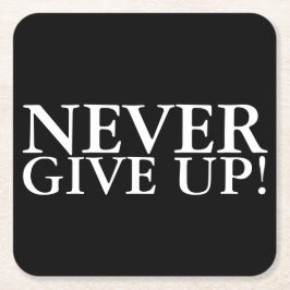 Geben Sie niemals den inspirierenden Untersetzer a