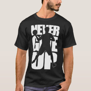 Geben Sie niemals dodgeball auf T-Shirt