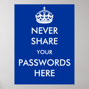 Geben Sie niemals Ihre Passwörter hier Poster an
