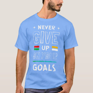 Geben Sie niemals Ihre Ziele an T-Shirt
