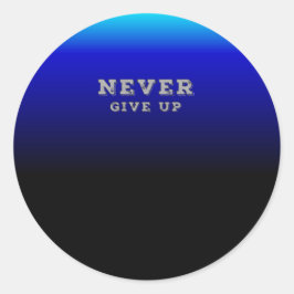 Geben Sie niemals Motivierend Angebot auf Runder Aufkleber